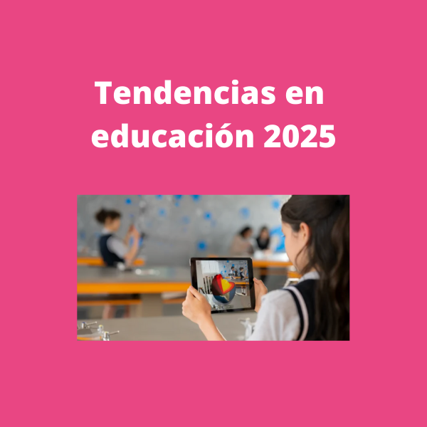 Tendencias en educacion 2025